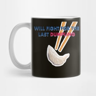 Will Fight For the Last Dumpling Mug